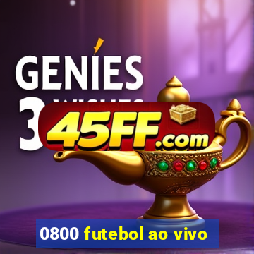 0800 futebol ao vivo